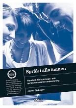 Språk i alla ämnen : handbok för kunskaps- och språkutvecklande undervisning