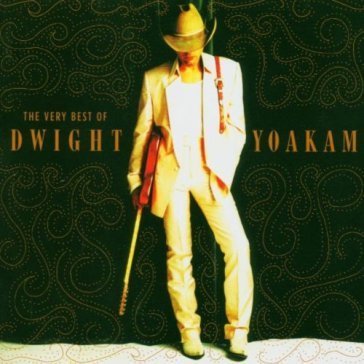Very best of dwight yoakam Dwight Yoakam