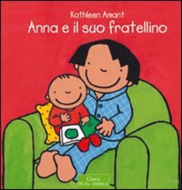 Anna e il suo fratellino. Ediz. illustrata Kathleen Amant