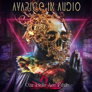 Our idols are filth AVARICE IN AUDIO