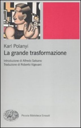 La grande trasformazione. Le origini economiche e politiche della nostra epoca Karl Polanyi