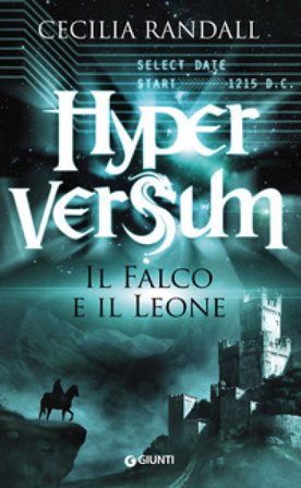 Il falco e il leone. Hyperversum. Vol. 2 Cecilia Randall
