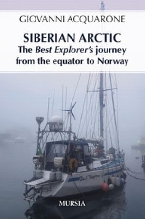 Siberian Arctic. The best explorer's journey from the Equator to Norway Giovanni Acquarone
