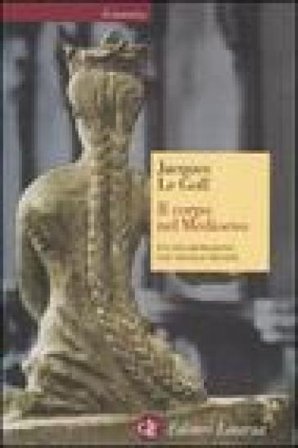 Il corpo nel Medioevo Jacques Le Goff