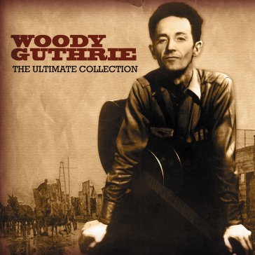 Ultimate collection Woody Guthrie