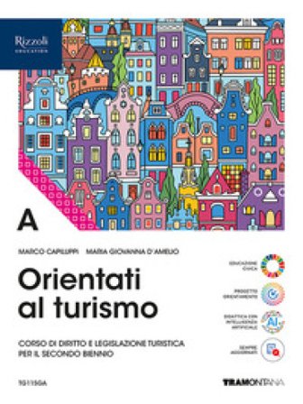 Orientati al turismo. Per le Scuole superiori. Con e-book. Con espansione online. Vol. A Marco Capiluppi
