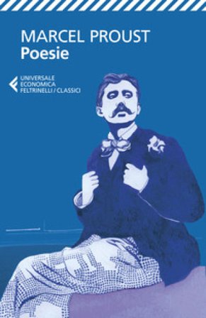 Poesie. Testo originale a fronte Marcel Proust