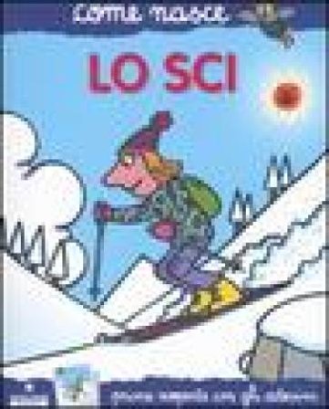 Lo sci. Con adesivi. Ediz. illustrata Giulia Calandra