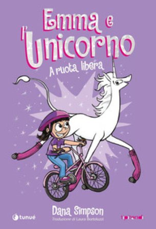 Emma e l'unicorno. A ruota libera Dana Simpson
