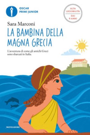 La bambina della magna Grecia. Ediz. ad alta leggibilità Sara Marconi