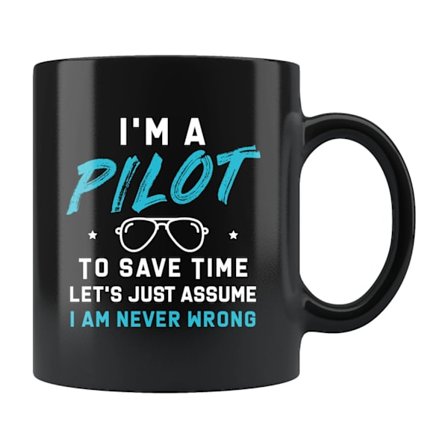 Morsom keramisk kaffekopp - "Jeg er pilot, la oss bare anta at jeg aldri tar feil" - Pilothumor - 350 ml, 8,2x9,5 cm