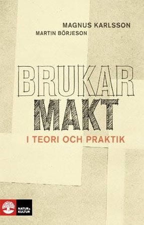 Brukarmakt : I teori och praktik