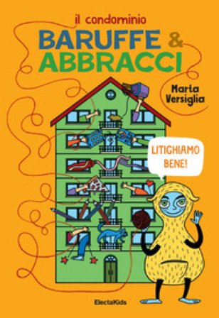 Il condominio Baruffe & abbracci. Litighiamo bene! Marta Versiglia