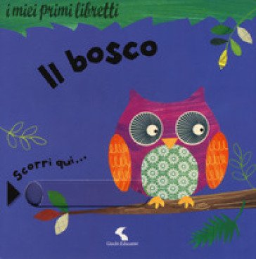 Il bosco. I miei primi libretti. Ediz. a colori Rachel Elliot
