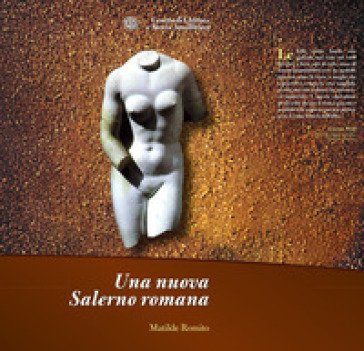 Una nuova Salerno romana Matilde Romito