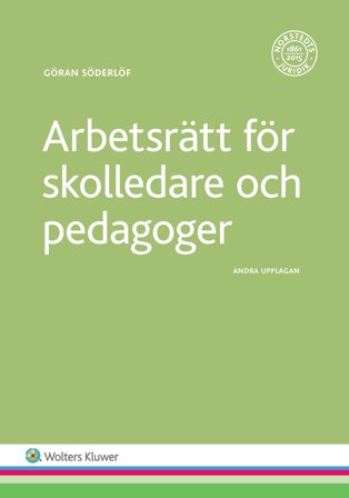 Arbetsrätt för skolledare och pedagoger :