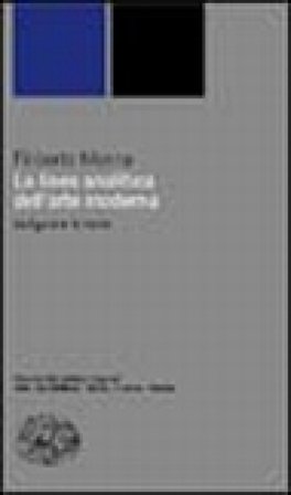 La linea analitica dell'arte moderna. Le figure e le icone Filiberto Menna