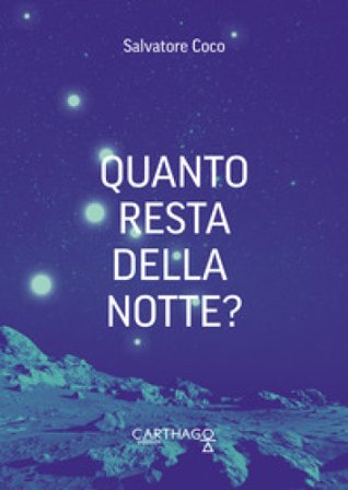 Quanto resta della notte? Salvatore Coco