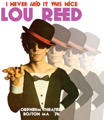 Never said it was nice Lou Reed