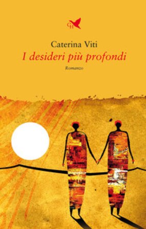 I desideri più profondi Caterina Viti