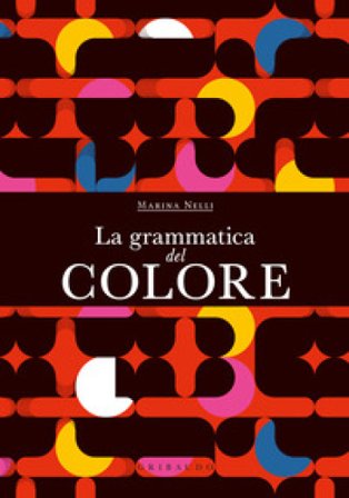 La grammatica del colore Marina Nelli
