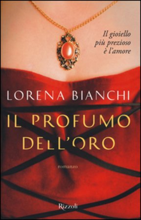 Il profumo dell'oro Lorena Bianchi
