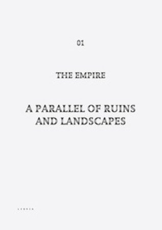 A parallel of ruins and landscapes The Empire
