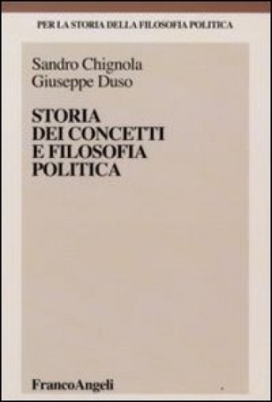 Storia dei concetti e filosofia politica Sandro Chignola