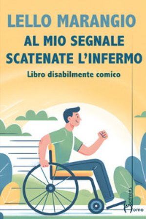 Al mio segnale scatenate l'infermo Lello Marangio