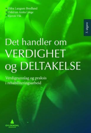 Det handler om verdighet og deltakelse - Bok av Kjersti Vik, Ebba Langum Bredland, m.fl. - Paperback