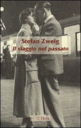 Il viaggio nel passato Stefan Zweig