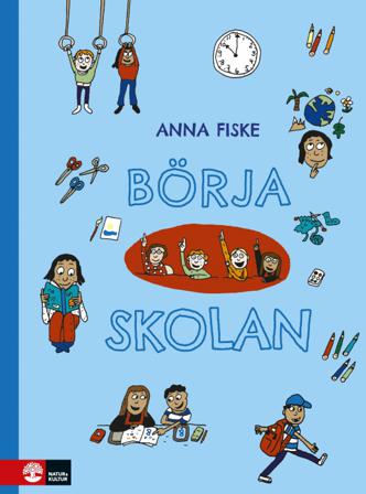 Börja skolan - Bok av Anna Fiske - Inbunden