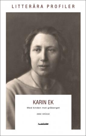 Karin Ek : med kinden mot gråberget - Bok av Anne Brügge - Danskt band