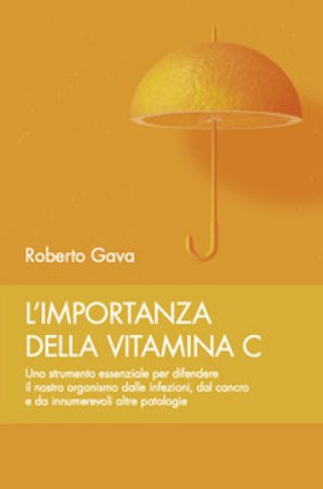 L'importanza della vitamina C. Uno strumento essenziale per difendere il nostro organismo dalle infezioni, dal cancro e da innumerevoli altre 