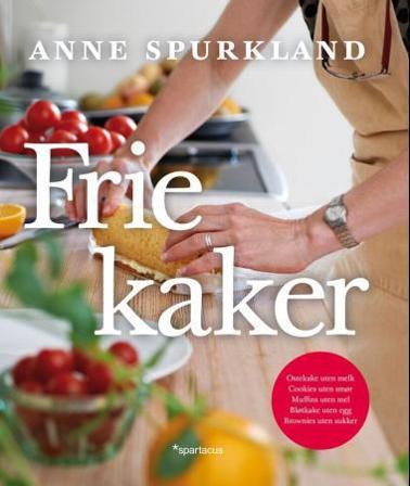 Frie kaker - Bok av Anne Spurkland - Hardback