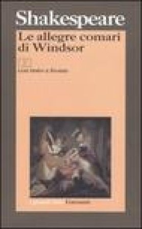 Le allegre comari di Windsor. Testo inglese a fronte William Shakespeare