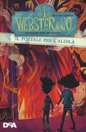 Il portale dell'aldilà. Webster & Co avvocati per tipi strani William Lashner