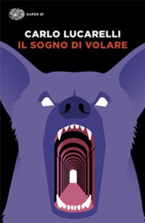 Il sogno di volare Carlo Lucarelli