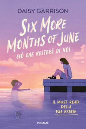 Six more months of June. Ciò che resterà di noi Daisy Garrison