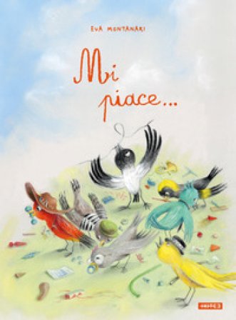 Mi piace.... Ediz. illustrata Eva Montanari