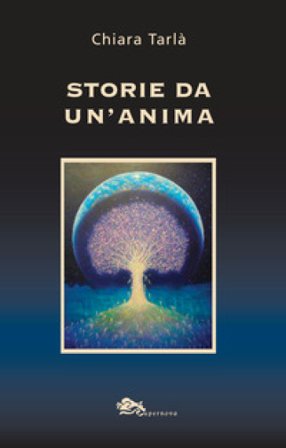 Storie da un'anima Chiara Tarlà