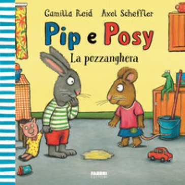 La pozzanghera. Pip e Posy. Ediz. a colori Camilla Reid