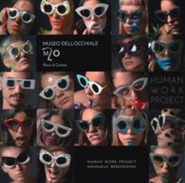 Human work project. Ediz. a colori Emanuela Bergonzoni