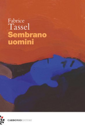 Sembrano uomini Fabrice Tassel