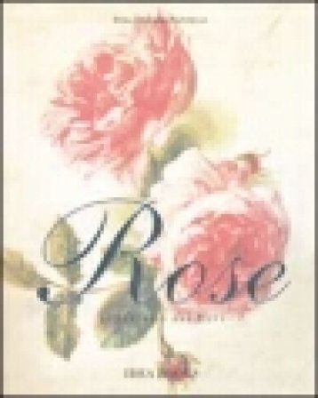 Rose. Il profumo dei fiori Inna Dufour Nannelli