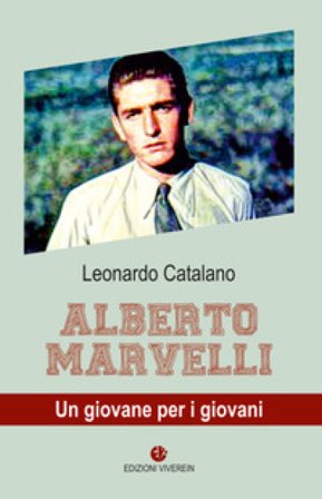 Alberto Marvelli. Un giovane per i giovani Leonardo Catalano