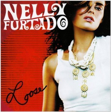 Loose (+ bonus tracks) Nelly Furtado