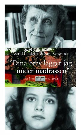 Dina brev lägger jag under madrassen : en brevväxling 1971-2002 - Bok av Astrid Lindgren & Sara Schwardt - Pocket