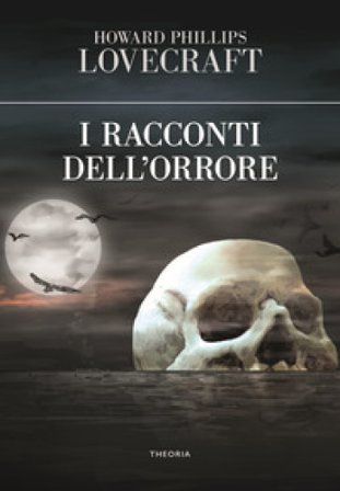 I racconti dell'orrore Howard Phillips Lovecraft