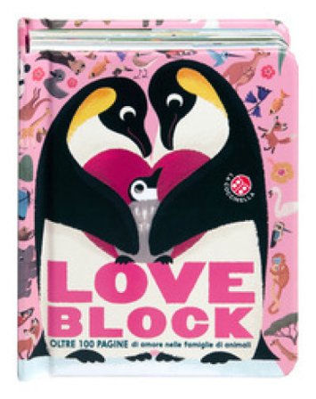 Love block. Oltre 100 pagine cartonate sull'amore nelle famiglie di animali. Ediz. a colori Christopher Franceschelli